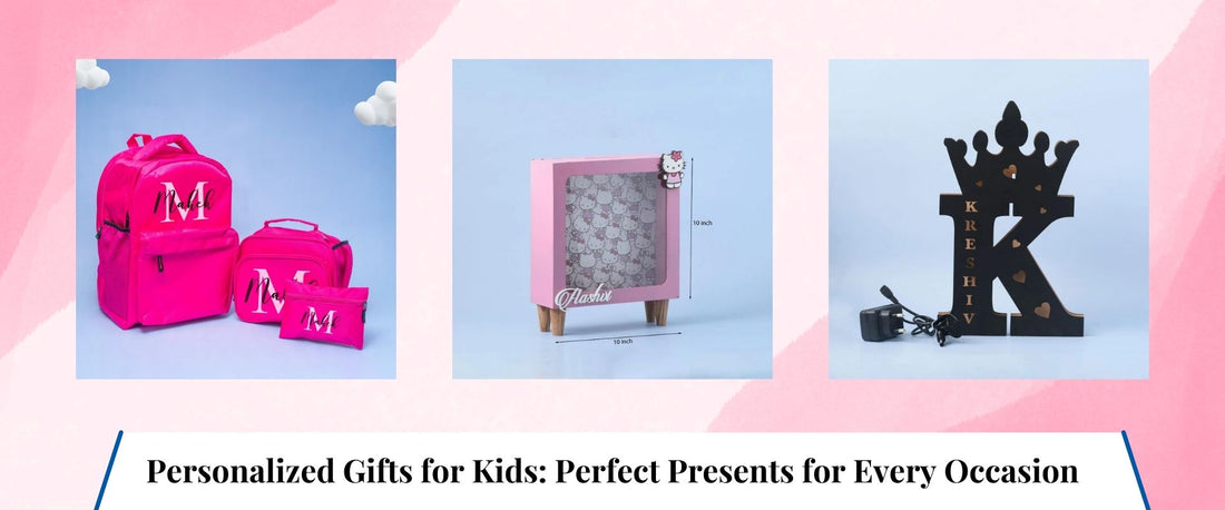 Personalized Gifts for Kids: Perfect Presents for Every Occasion